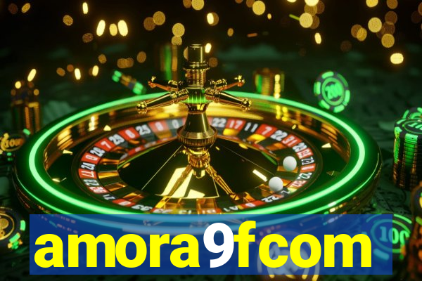 amora9fcom