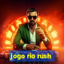 jogo rio rush