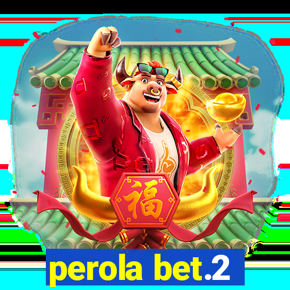 perola bet.2