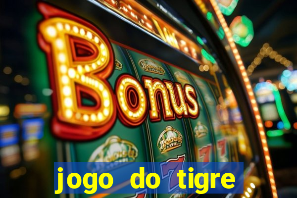 jogo do tigre gratis teste