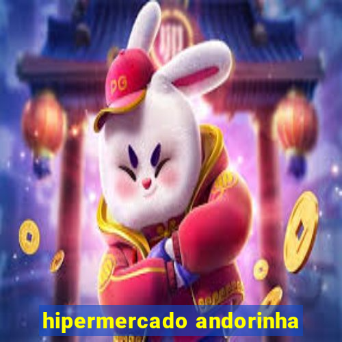 hipermercado andorinha