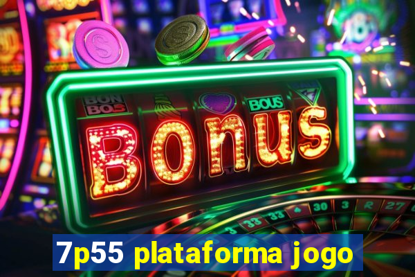 7p55 plataforma jogo