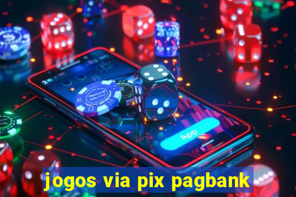 jogos via pix pagbank