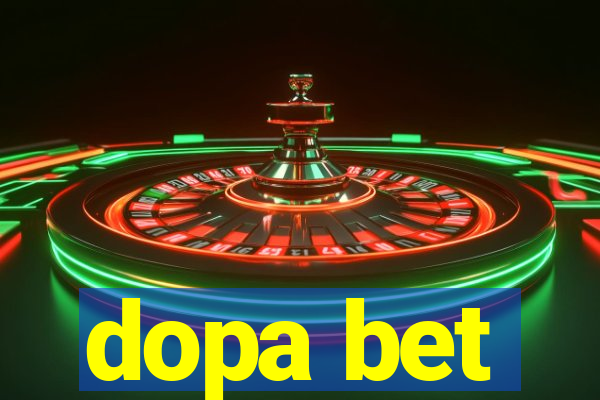 dopa bet