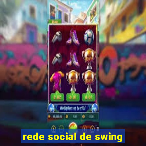 rede social de swing