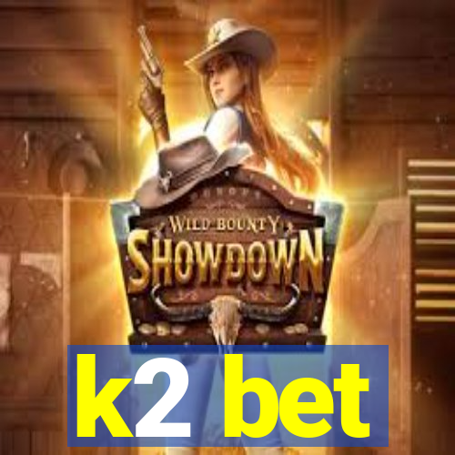 k2 bet