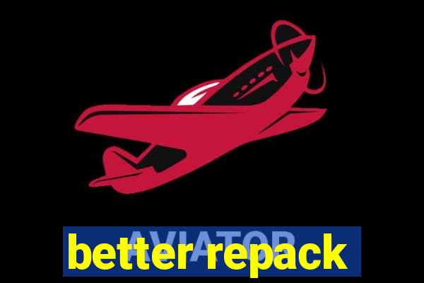 better repack