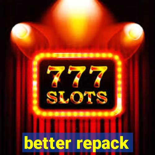 better repack