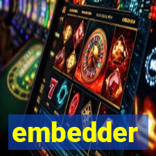 embedder