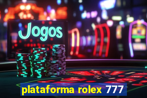 plataforma rolex 777