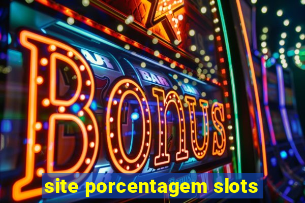 site porcentagem slots