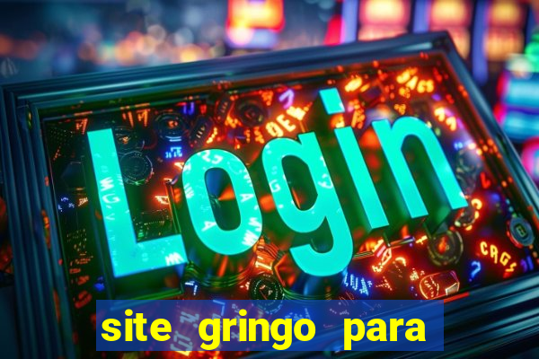 site gringo para ganhar dinheiro