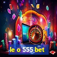 le o 555 bet