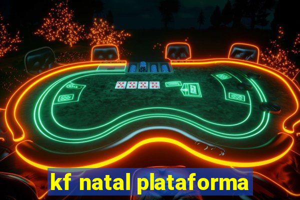 kf natal plataforma