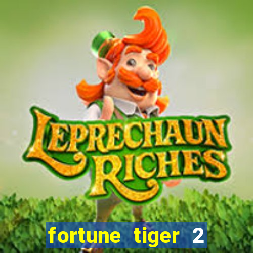 fortune tiger 2 demo free