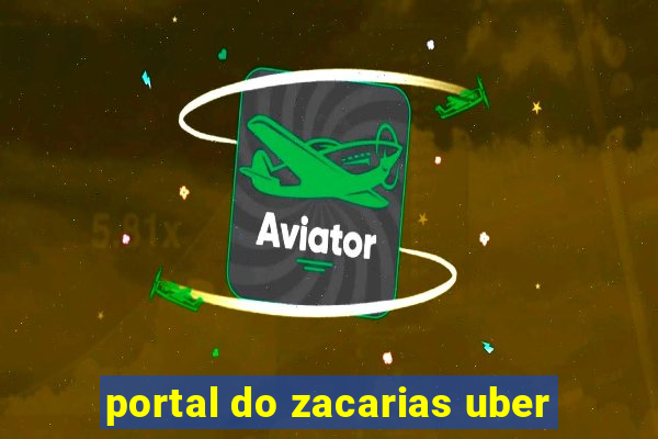 portal do zacarias uber