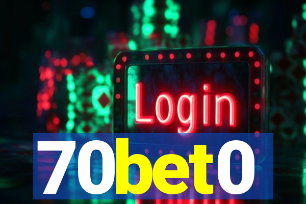 70bet0