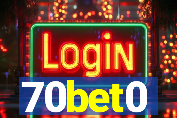 70bet0