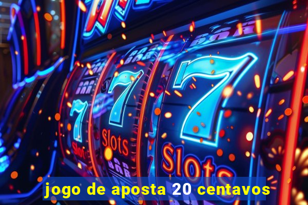 jogo de aposta 20 centavos