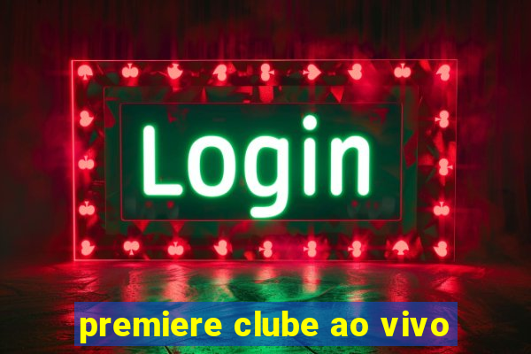 premiere clube ao vivo