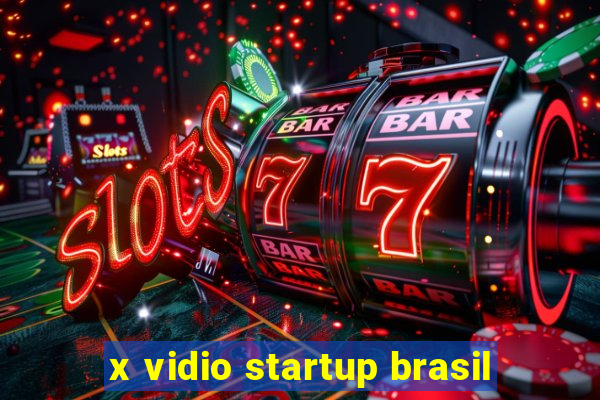 x vidio startup brasil