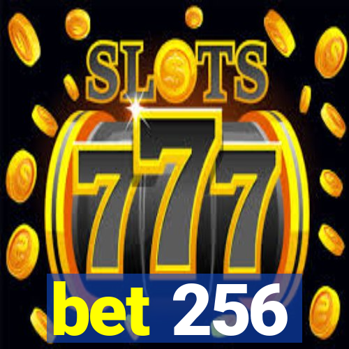 bet 256