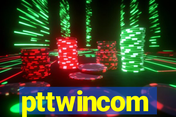 pttwincom