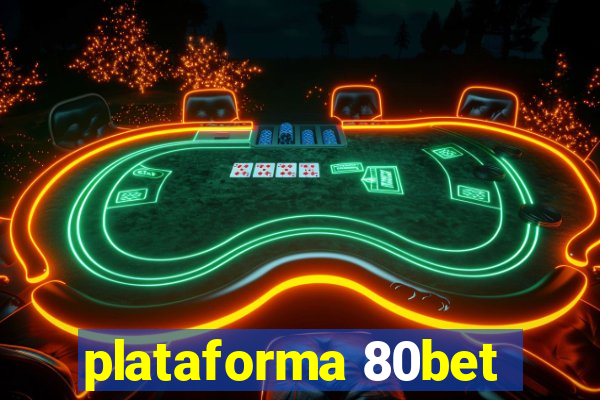 plataforma 80bet