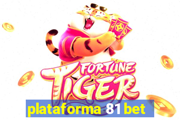 plataforma 81 bet