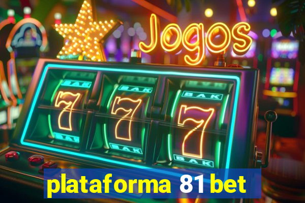 plataforma 81 bet