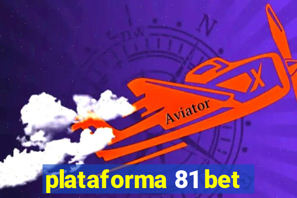 plataforma 81 bet