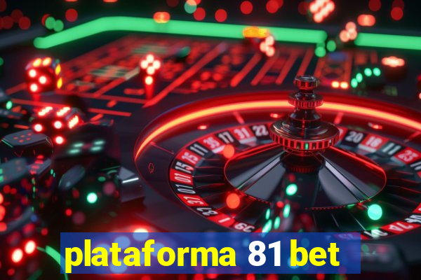 plataforma 81 bet