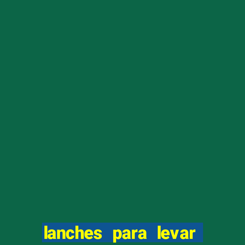 lanches para levar no beto carrero