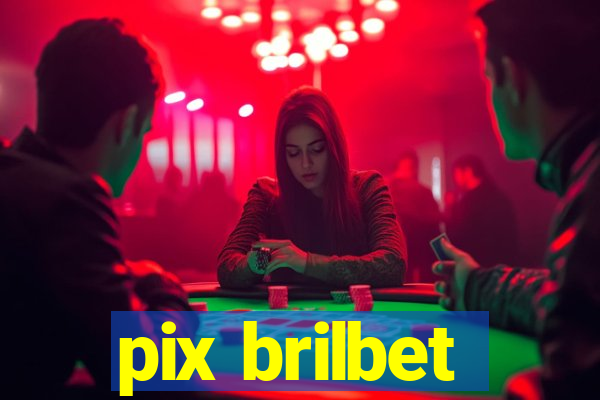 pix brilbet