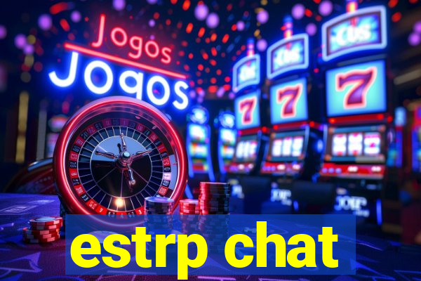 estrp chat