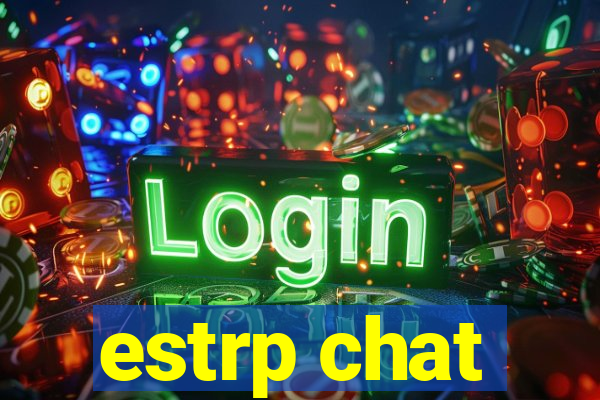 estrp chat