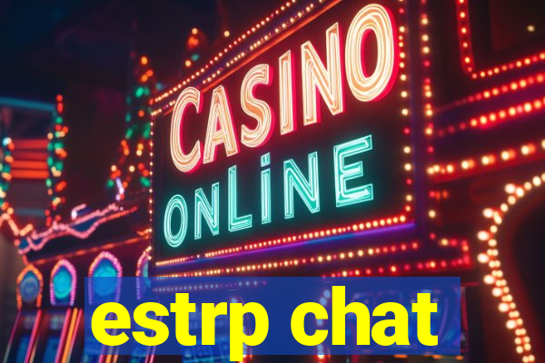 estrp chat