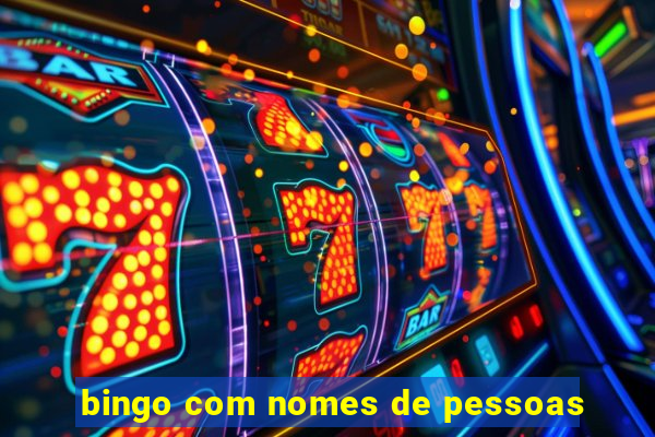 bingo com nomes de pessoas