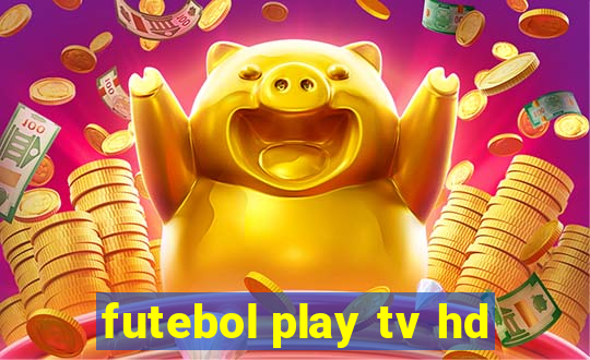 futebol play tv hd