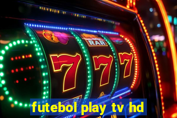 futebol play tv hd