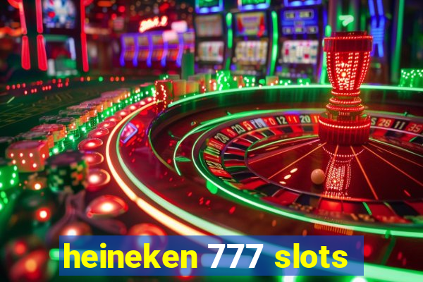 heineken 777 slots