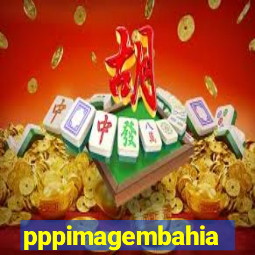 pppimagembahia