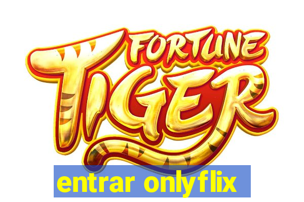 entrar onlyflix