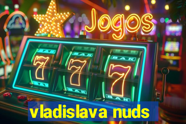 vladislava nuds