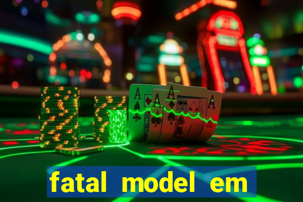 fatal model em eunapolis bahia