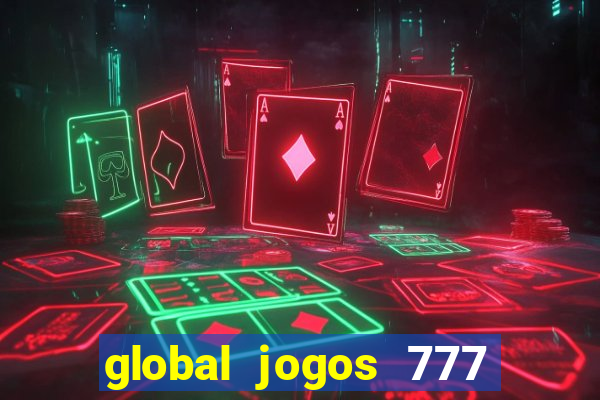 global jogos 777 paga mesmo