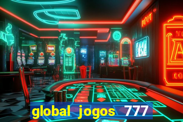 global jogos 777 paga mesmo