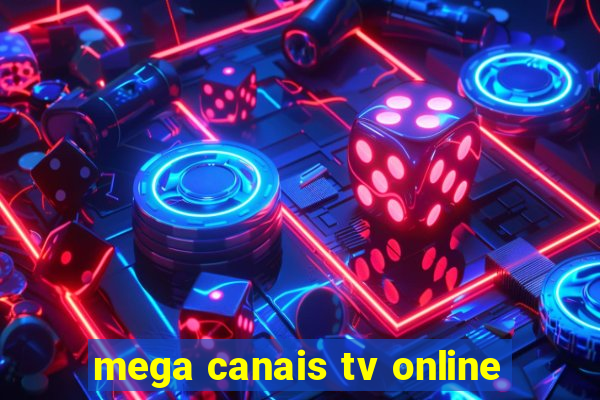 mega canais tv online