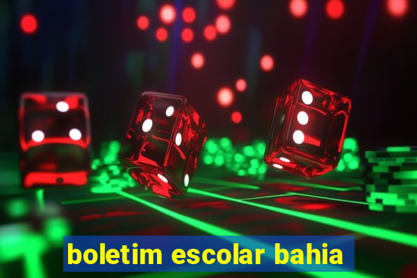 boletim escolar bahia