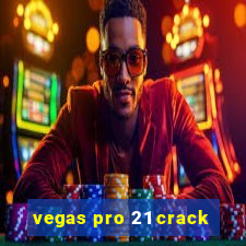 vegas pro 21 crack